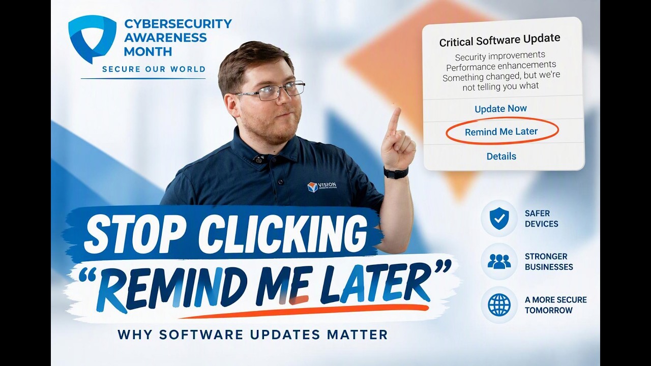 Still Clicking “Remind Me Later”? | Cybersecurity Awareness Month