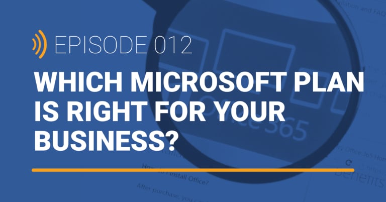 TechTalk Detroit EP 012: Which Microsoft Plan is Right for Your Business?