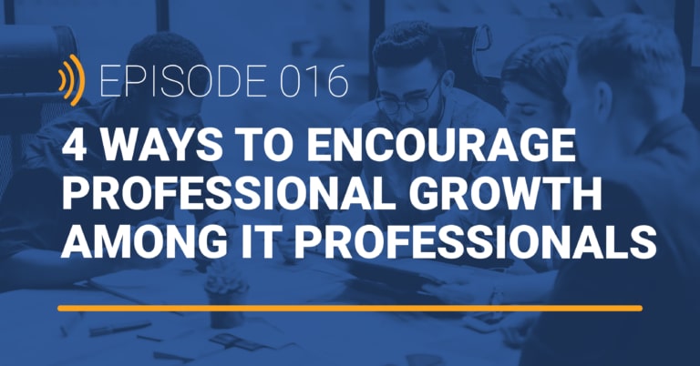 TechTalk Detroit EP 016: 4 Ways to Encourage Professional Growth Among IT Professionals