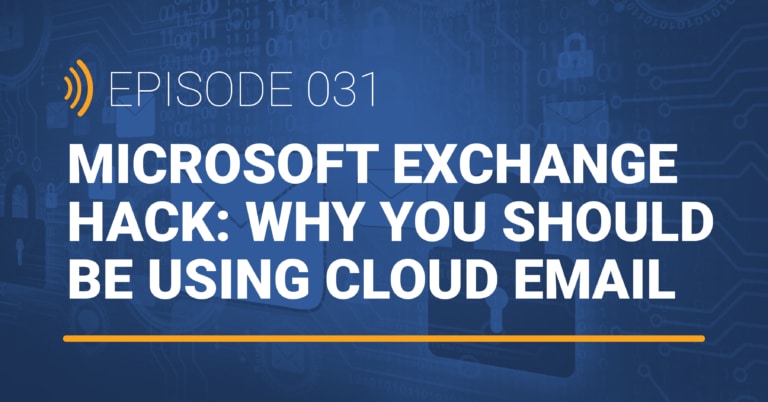 TechTalk Detroit EP 031: Microsoft Exchange Hack – Why You Should Be Using Cloud Email
